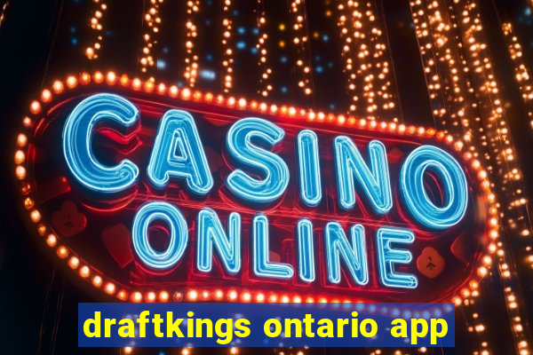 draftkings ontario app