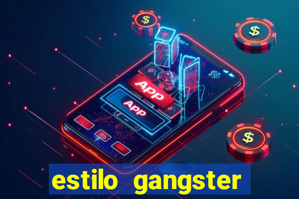 estilo gangster anos 90