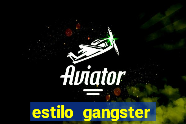 estilo gangster anos 90