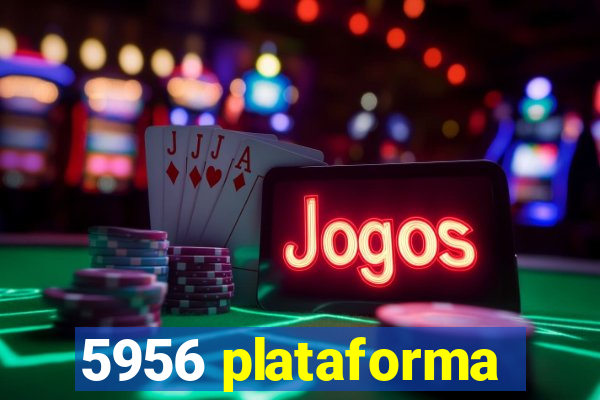 5956 plataforma