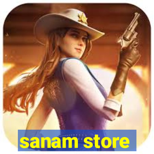 sanam store