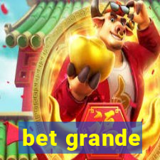 bet grande