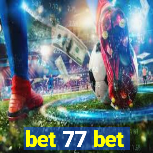 bet 77 bet