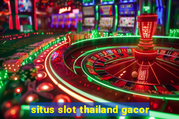 situs slot thailand gacor