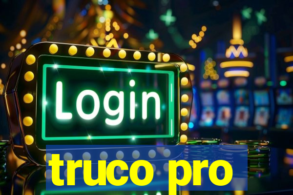 truco pro