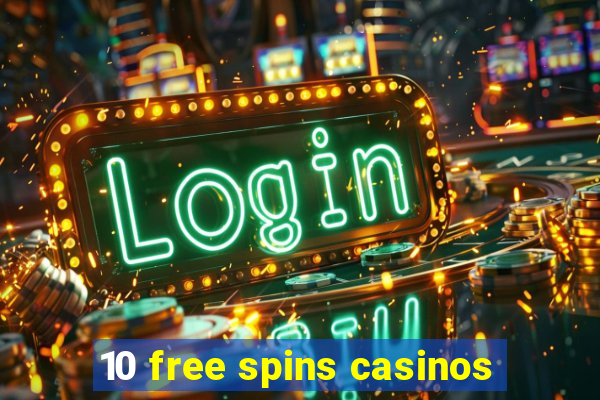 10 free spins casinos