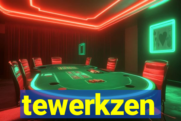 tewerkzen