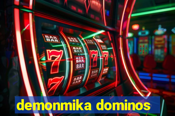 demonmika dominos