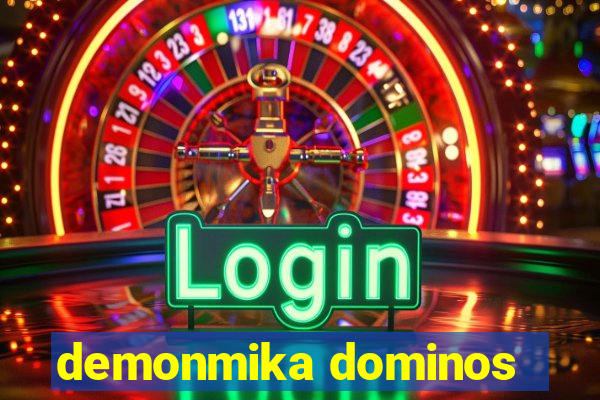 demonmika dominos