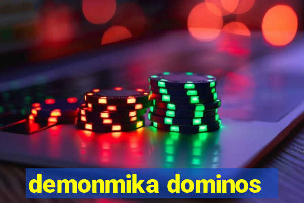 demonmika dominos