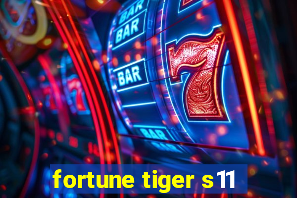 fortune tiger s11