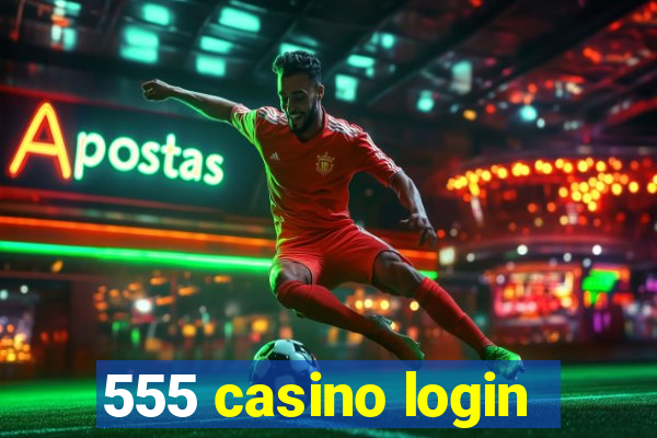 555 casino login