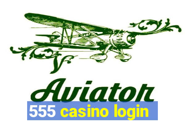 555 casino login