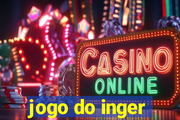 jogo do inger