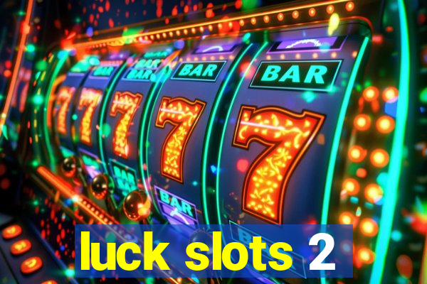 luck slots 2