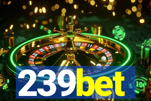 239bet