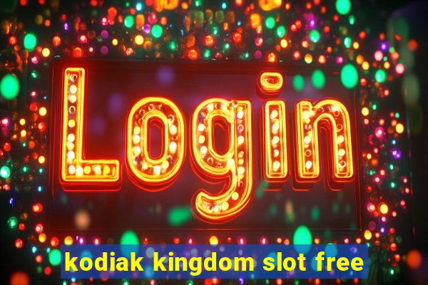 kodiak kingdom slot free