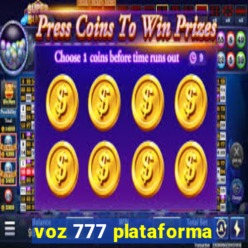 voz 777 plataforma