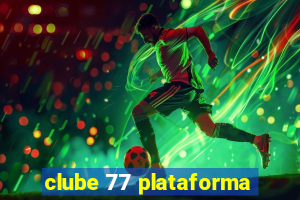 clube 77 plataforma