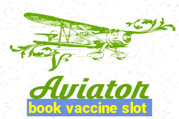 book vaccine slot