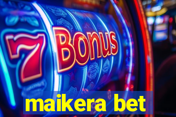 maikera bet