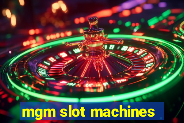 mgm slot machines