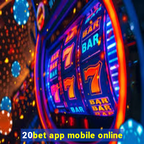 20bet app mobile online