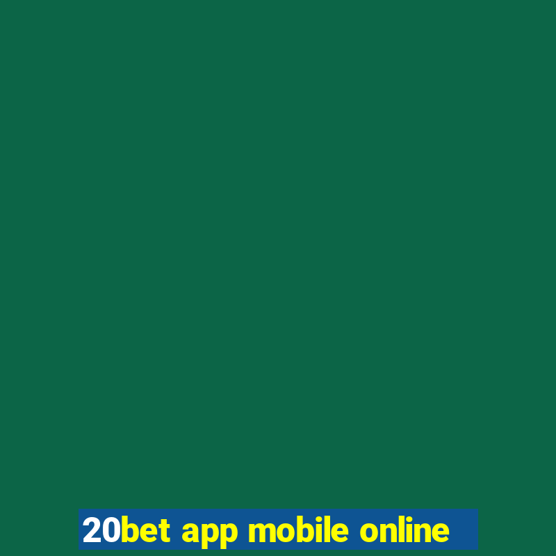 20bet app mobile online