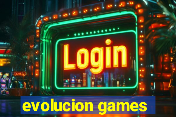 evolucion games