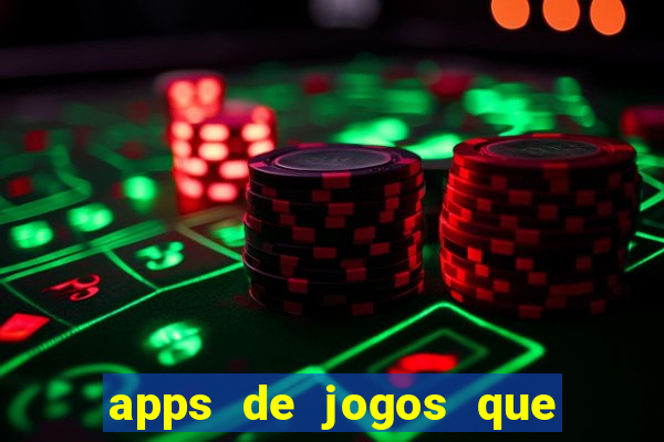 apps de jogos que pagam de verdade