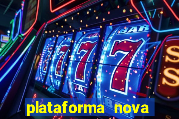 plataforma nova lançada hoje