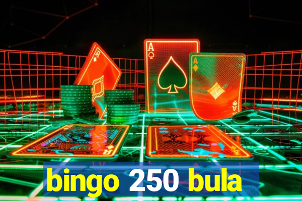 bingo 250 bula