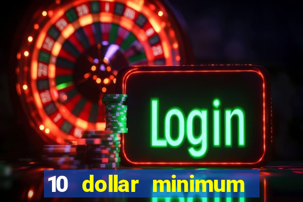 10 dollar minimum deposit usa online casino