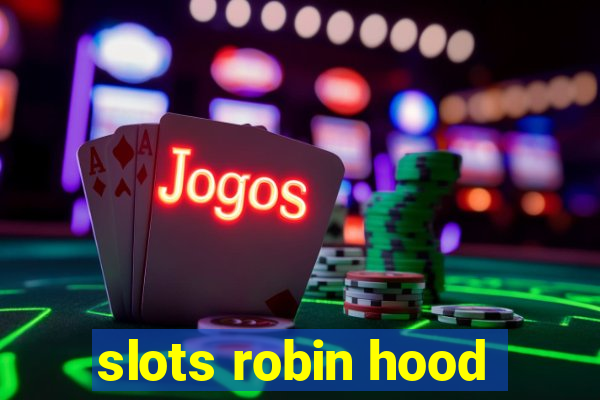 slots robin hood