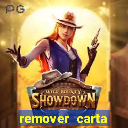 remover carta history reborn