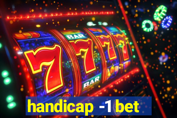 handicap -1 bet