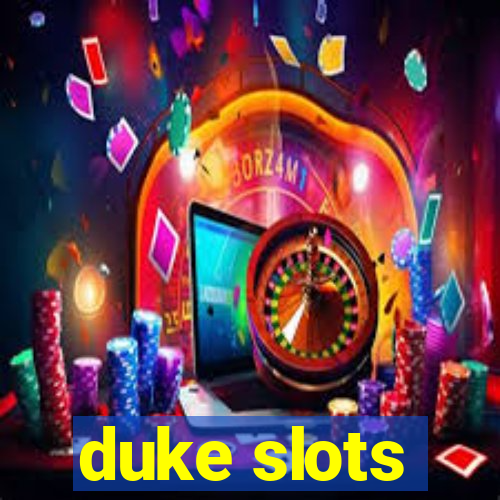 duke slots