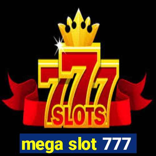 mega slot 777