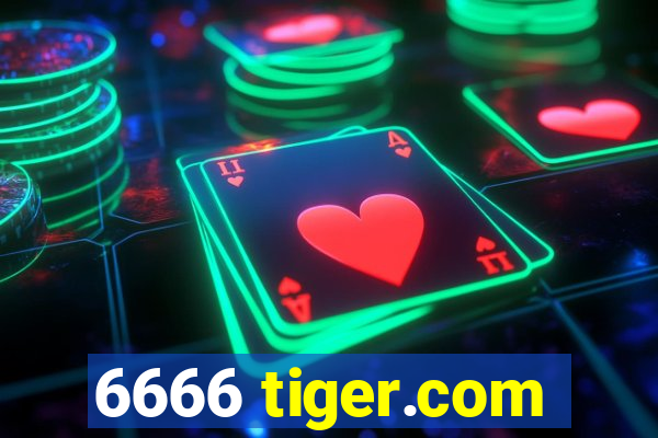 6666 tiger.com