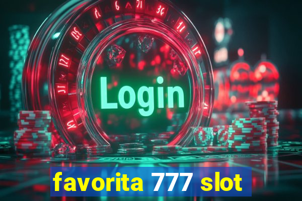 favorita 777 slot