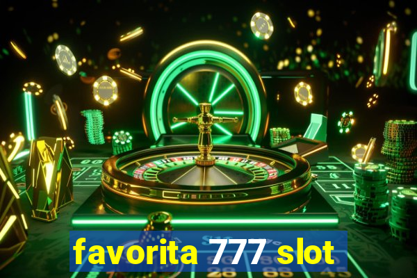 favorita 777 slot