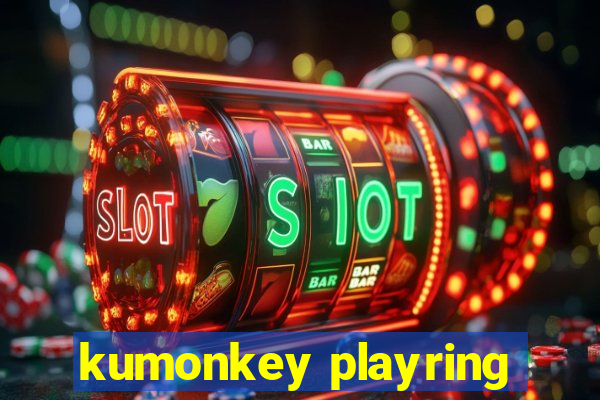 kumonkey playring