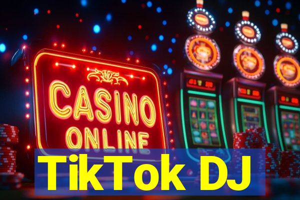 TikTok DJ