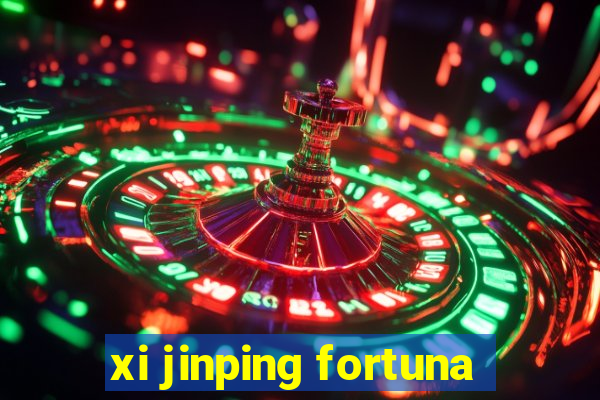 xi jinping fortuna