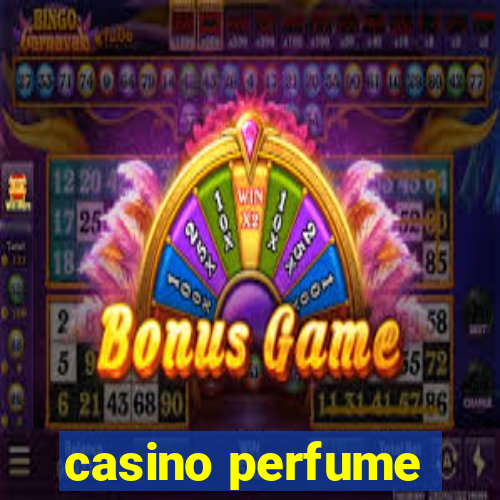 casino perfume