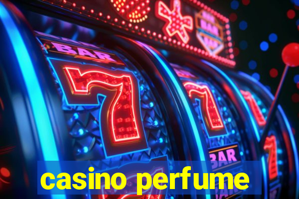 casino perfume