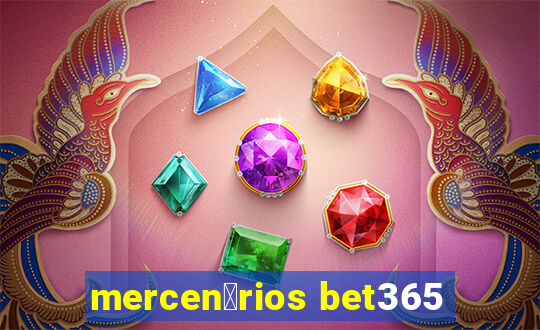 mercen谩rios bet365