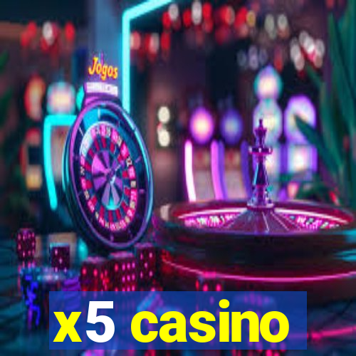 x5 casino