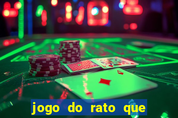 jogo do rato que ganha dinheiro