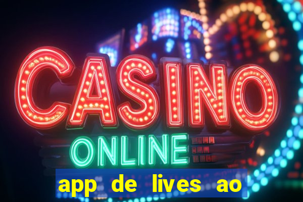 app de lives ao vivo 18